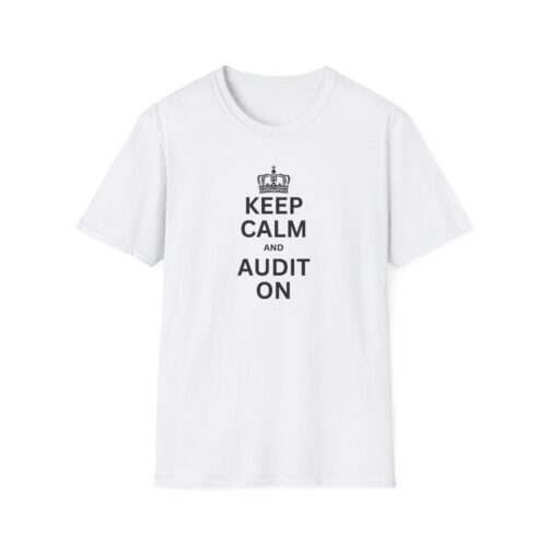 Keep Calm and Audit On Unisex Softstyle T-Shirt