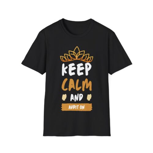 Keep Calm and Audit On Unisex Softstyle T-Shirt