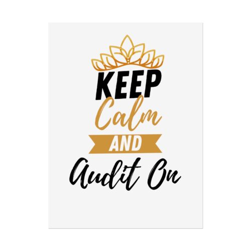 Keep Calm and Audit On Rolled Posters